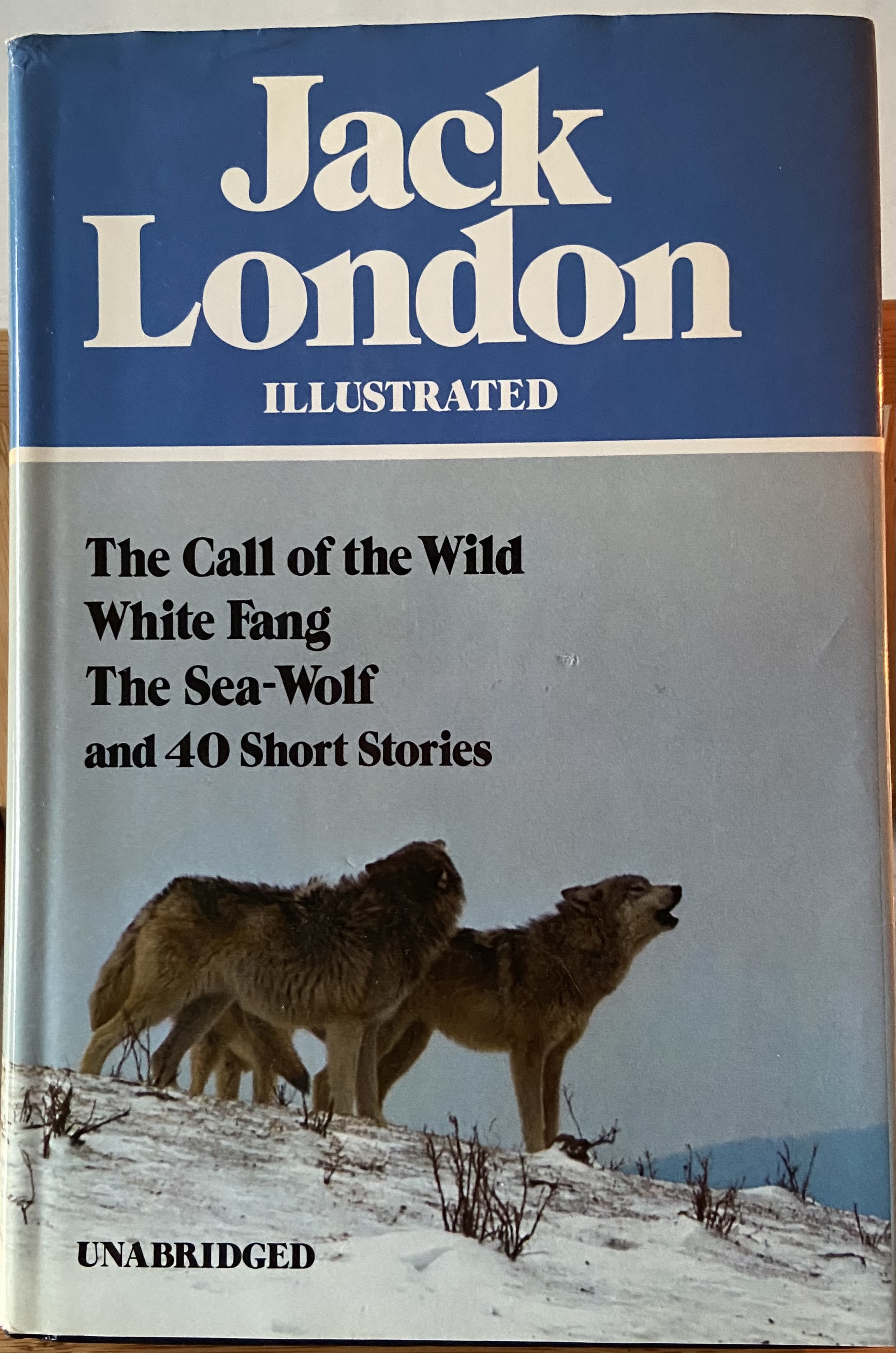 Jack London Illustrated: The Call of the Wild, White Fang, The Sea-Wolf, and 40 Short Stories