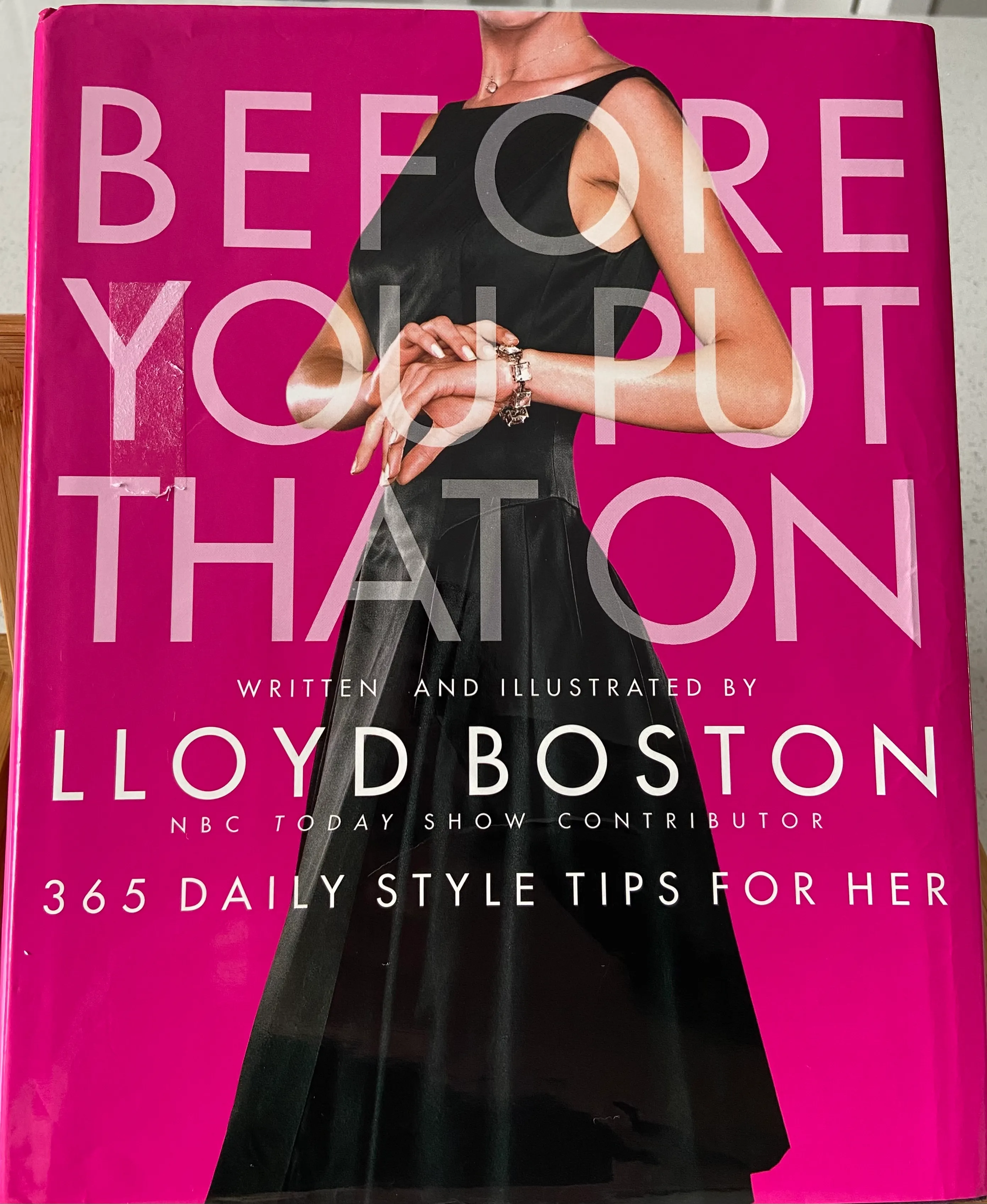 Before You Put That On: 365 Daily Style Tips For Her