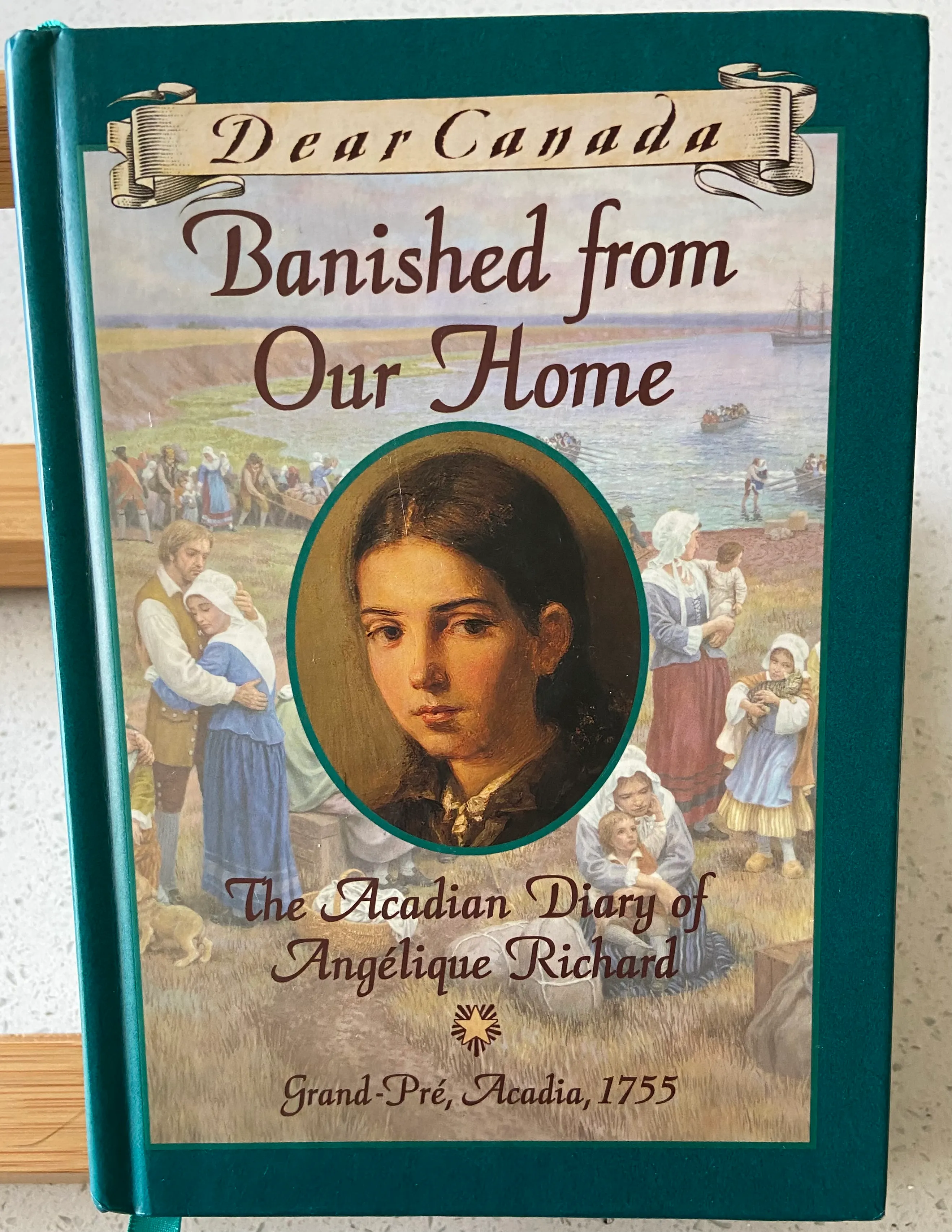 Dear Canada: Banished From Our Home: The Acadian Diary of Angelique Richard, Grande-pre, Acadia, 1755