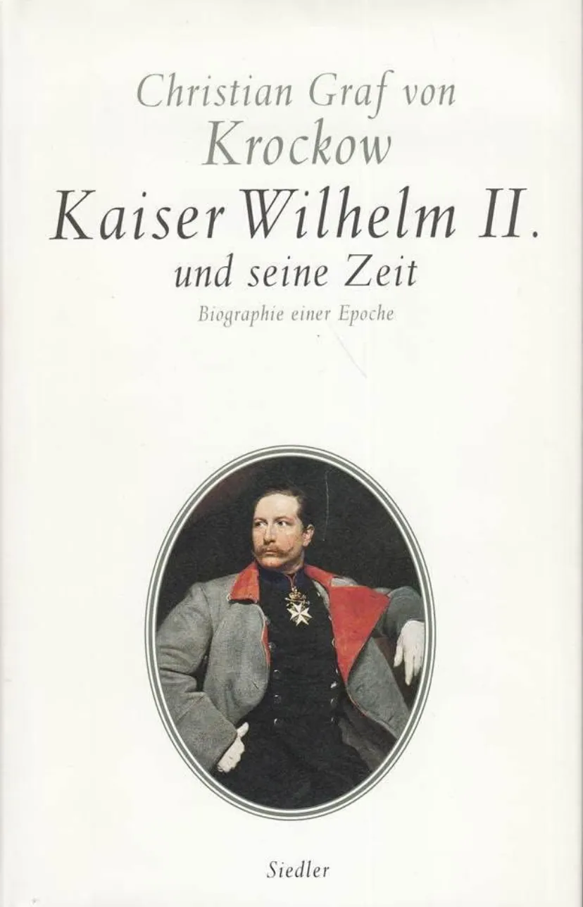 Kaiser Wilhelm II. Und Seine Zeit: Biographie Einer Epoche