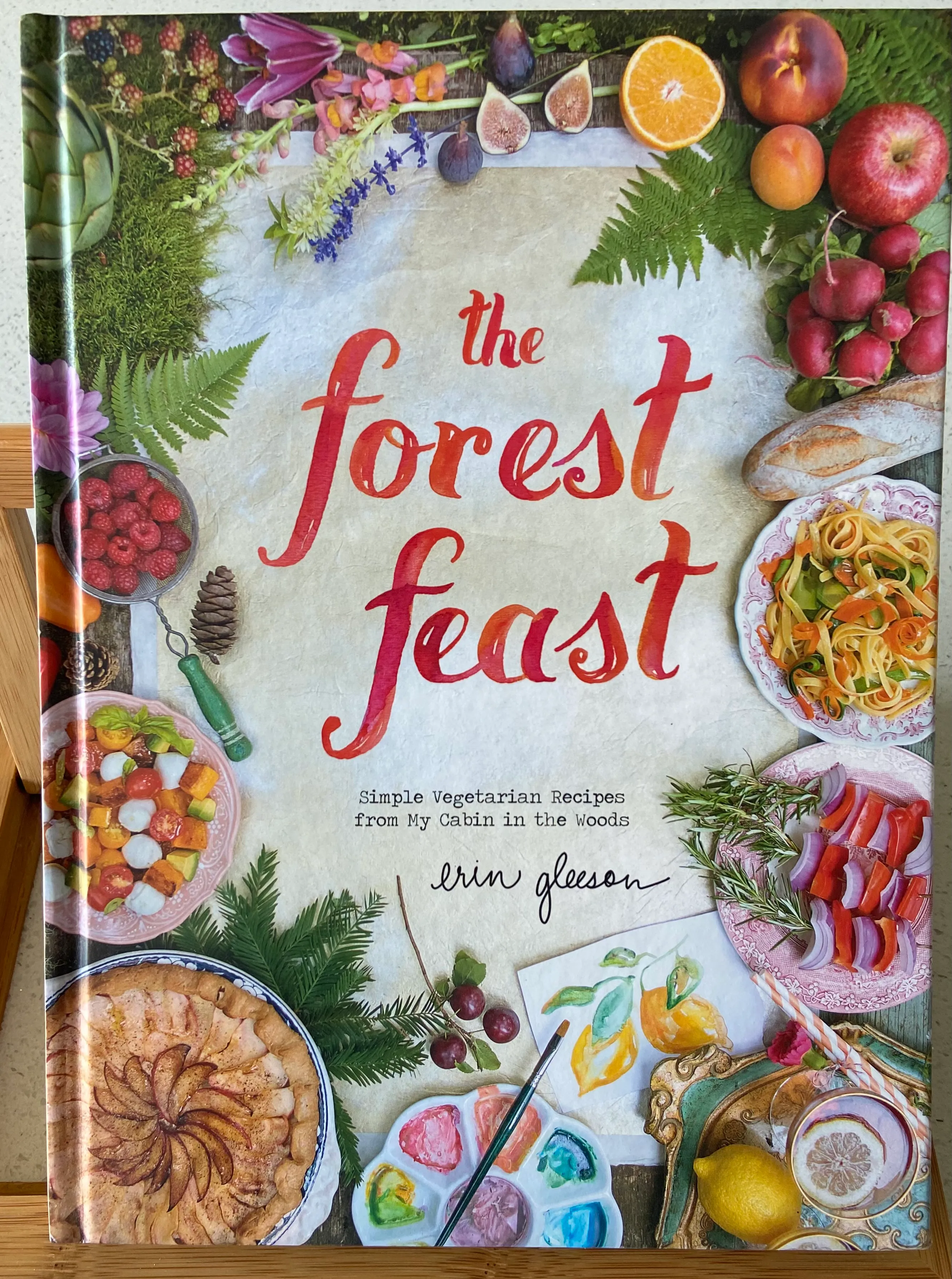 The Forest Feast: Simple Vegetarian Recipes from My Cabin in the Woods