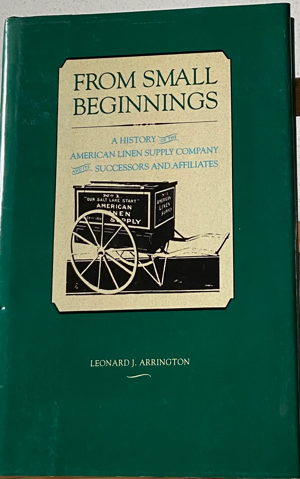 From Small Beginnings: A History of the American Linen Supply Company and its Successors and Affiliates