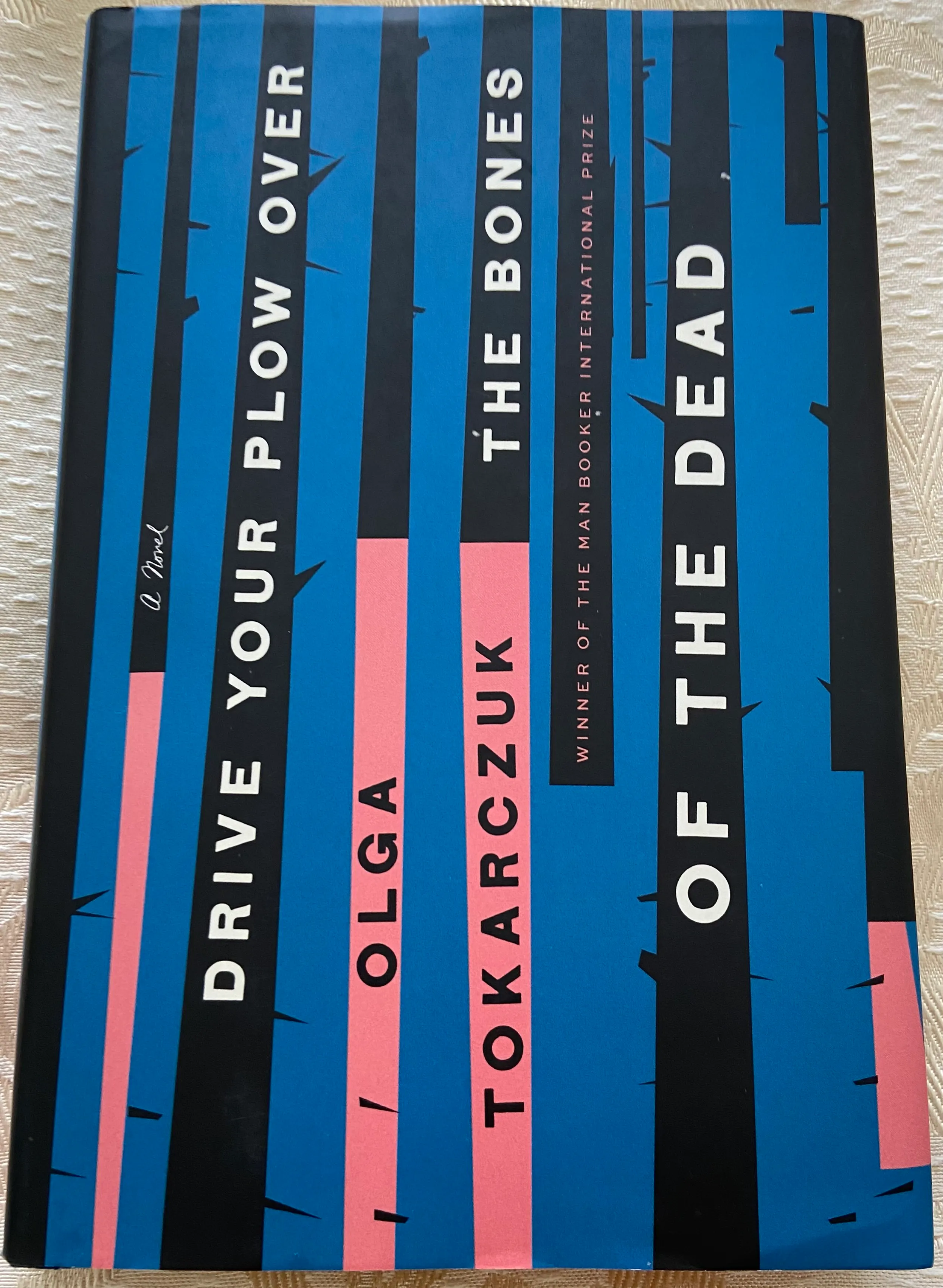 Drive Your Plow Over The Bones Of The Dead: A Novel (First USA Edition;