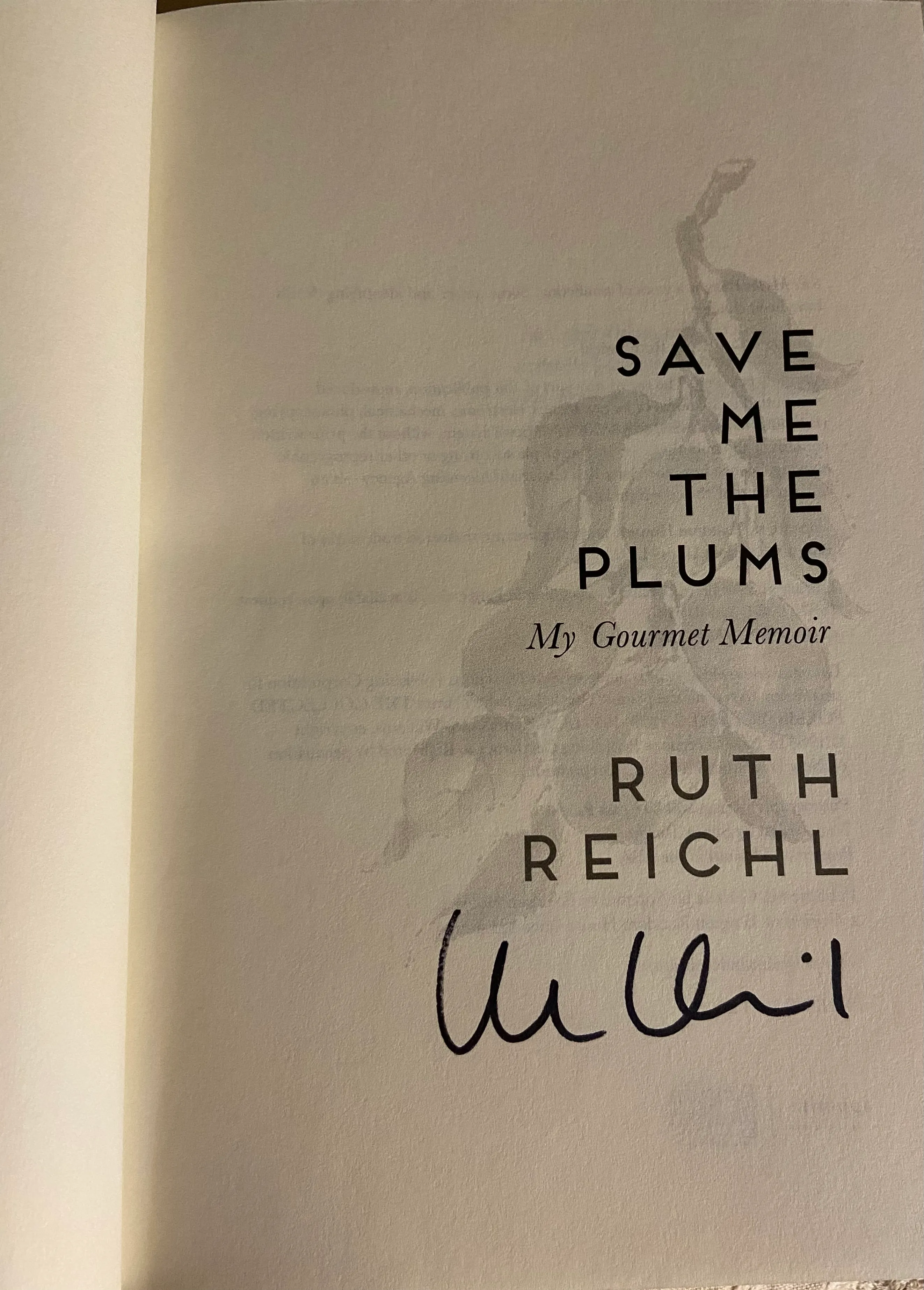 Save Me the Plums: My Gourmet Memoir (Signed by Ruth Reichl) - Image 2