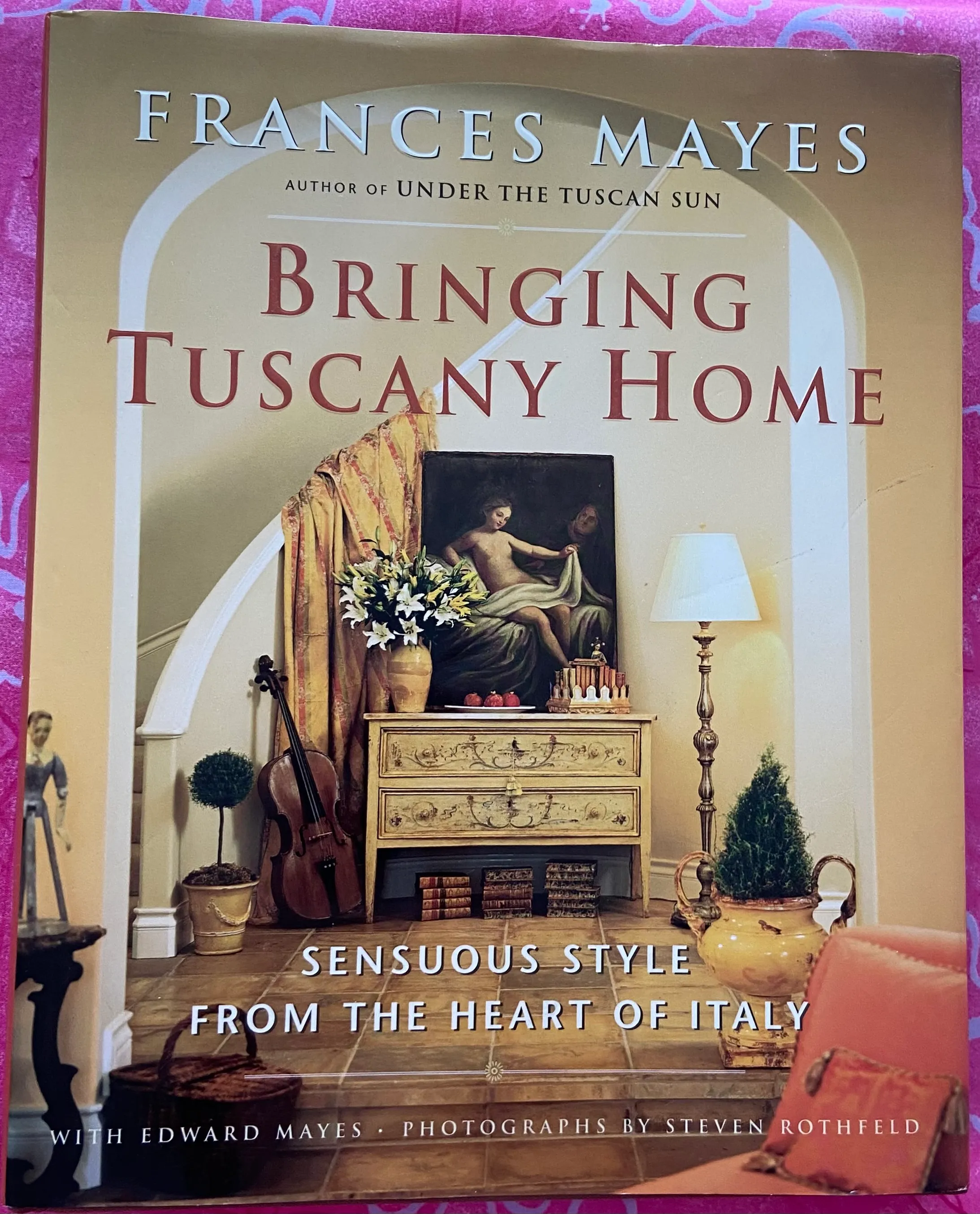 Bringing Tuscany Home: Sensuous Style From the Heart of Italy