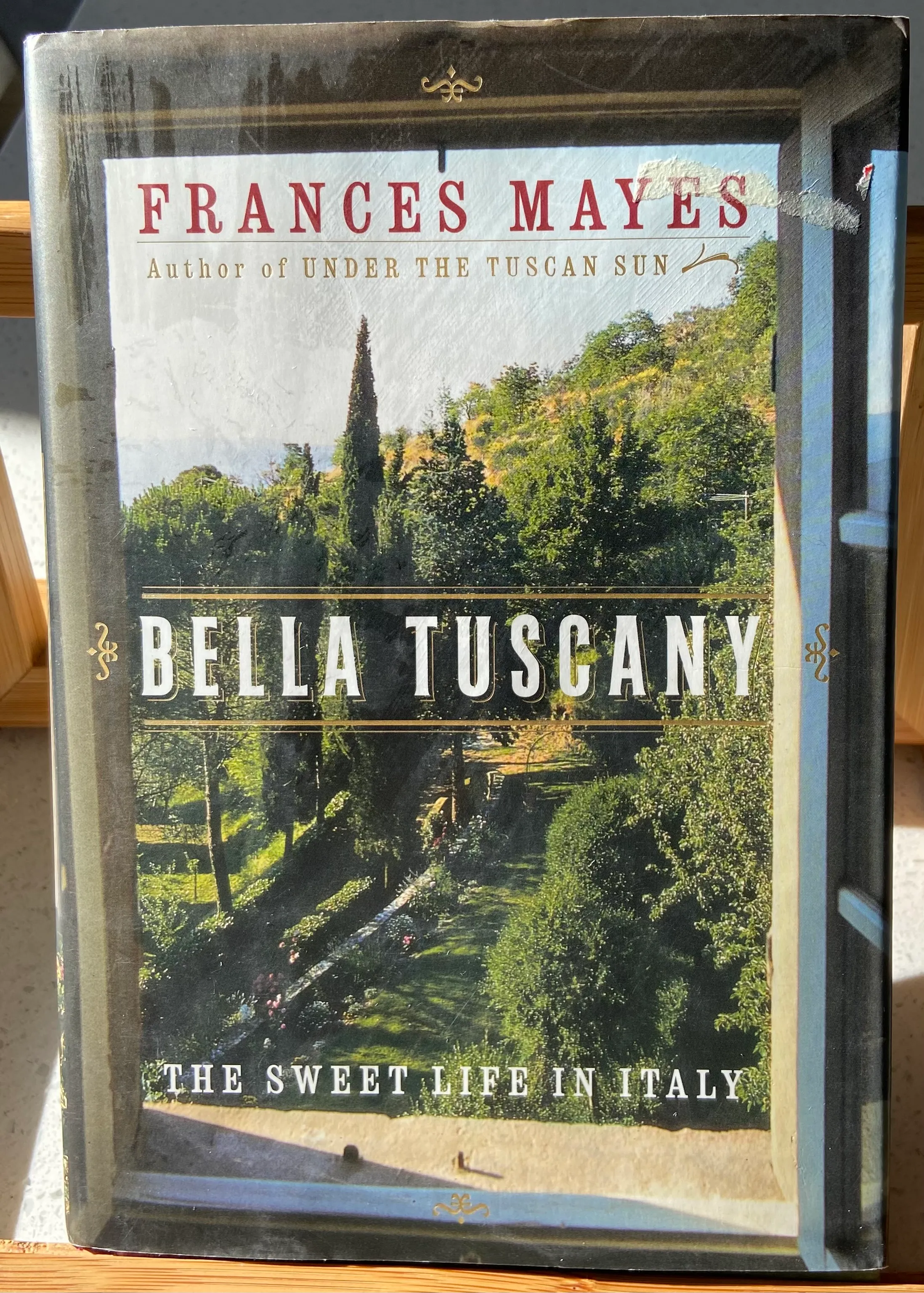 Bella Tuscany: The Sweet Life in Italy