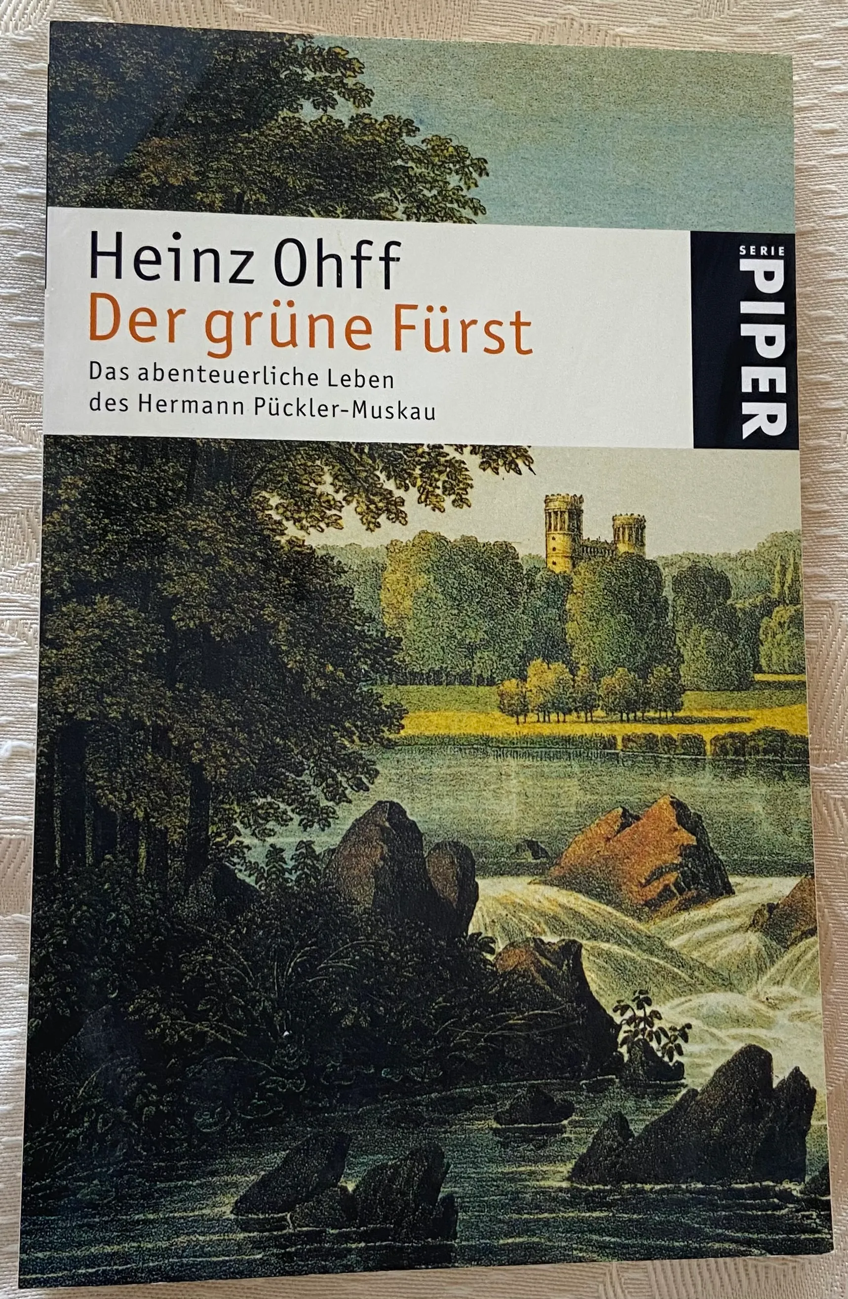 Der grüne Fürst: Das abenteuerliche Leben des Hermann Pückler-Muskau