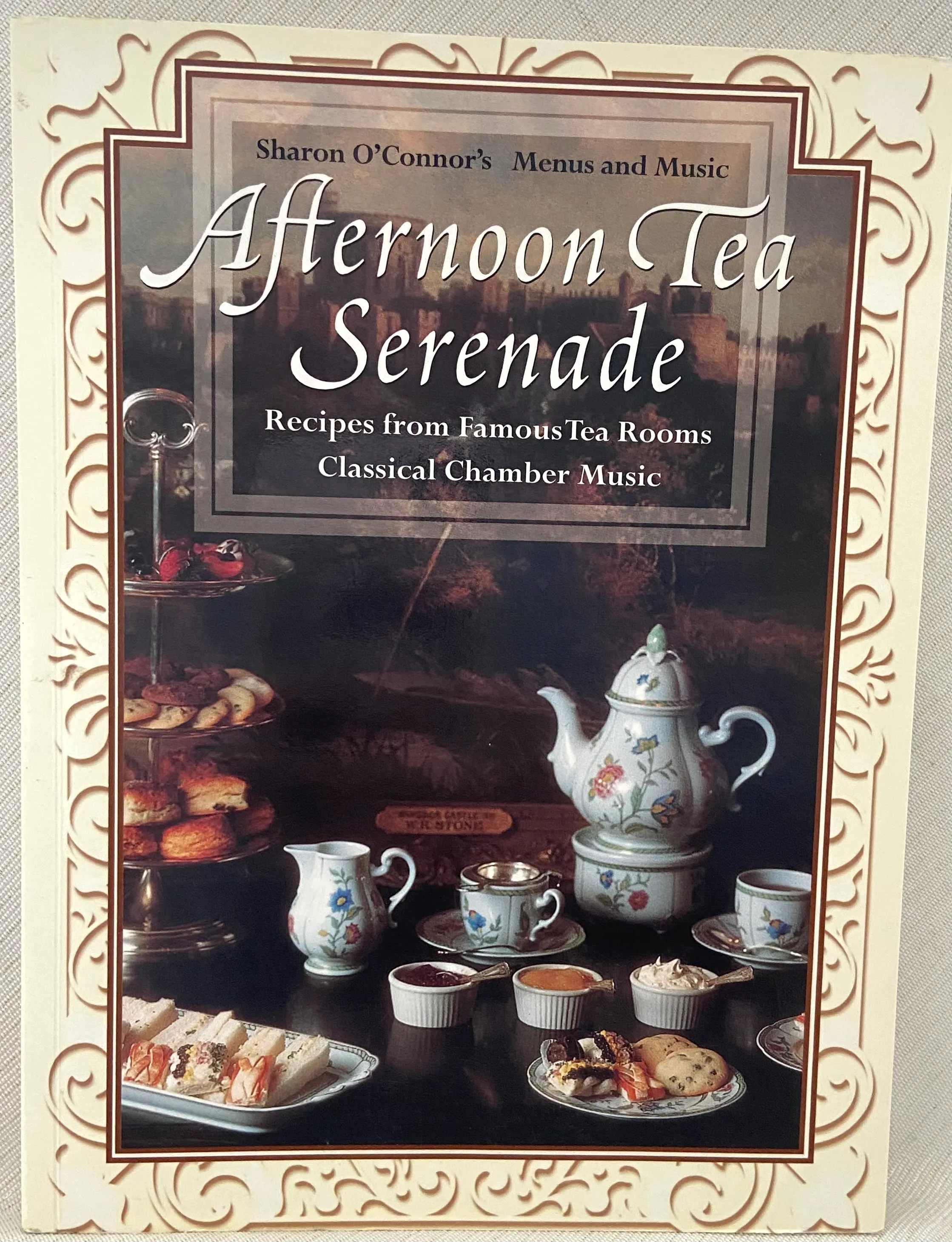 Afternoon Tea Serenade: Recipes from Famous Tea Rooms Classical Chamber Music (Sharon O'Connor's Menus and Music)