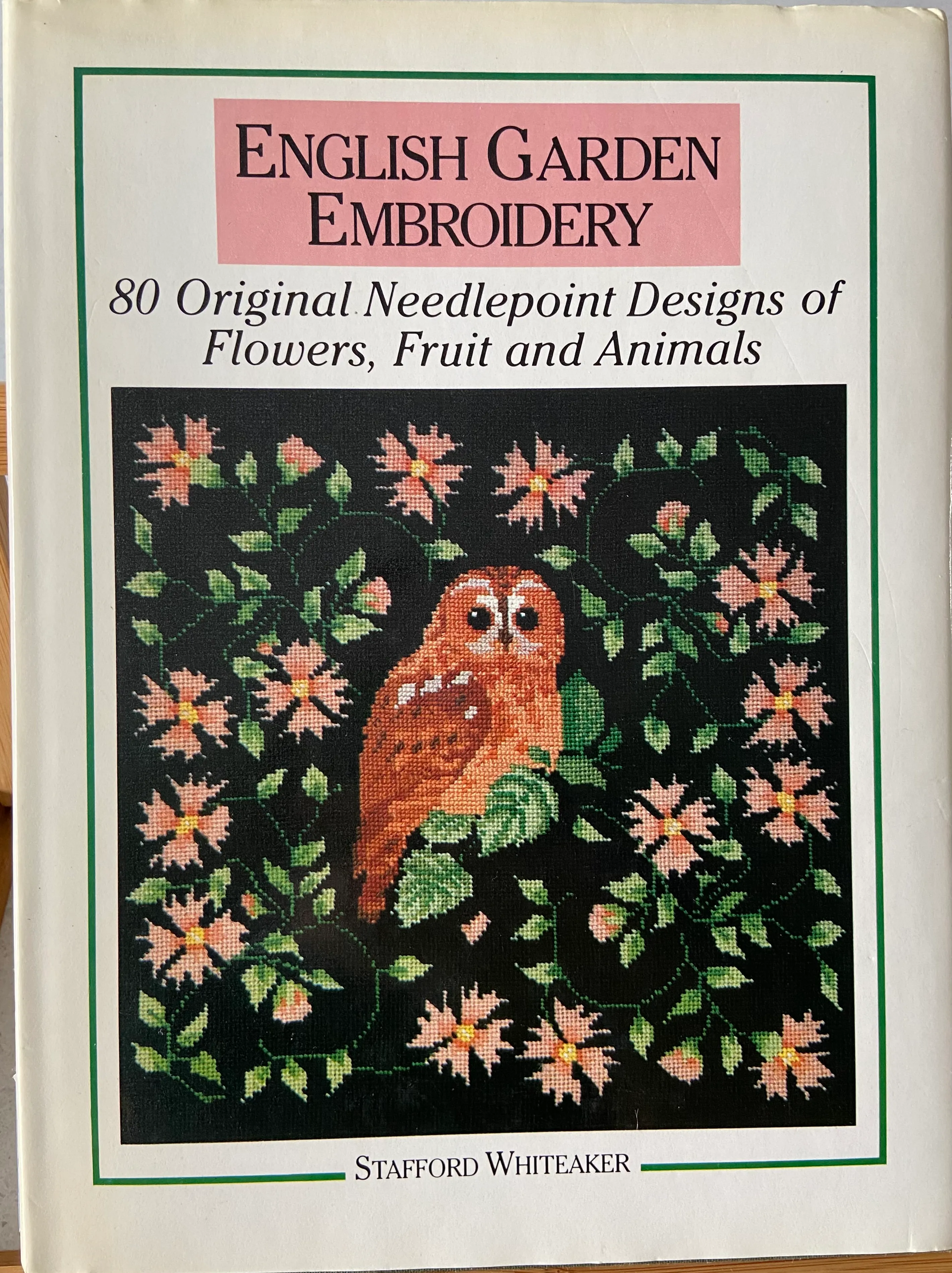 English Garden Embroidery: 80 Original Needlepoint Designs of Flowers, Fruit, and Animals