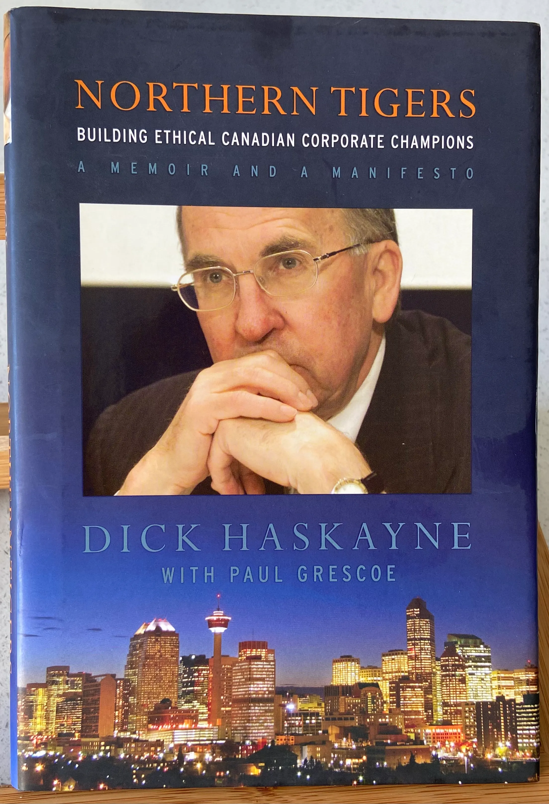 Northern Tigers : Building Ethical Canadian Corporate Champions : A Memoir and a Manifesto