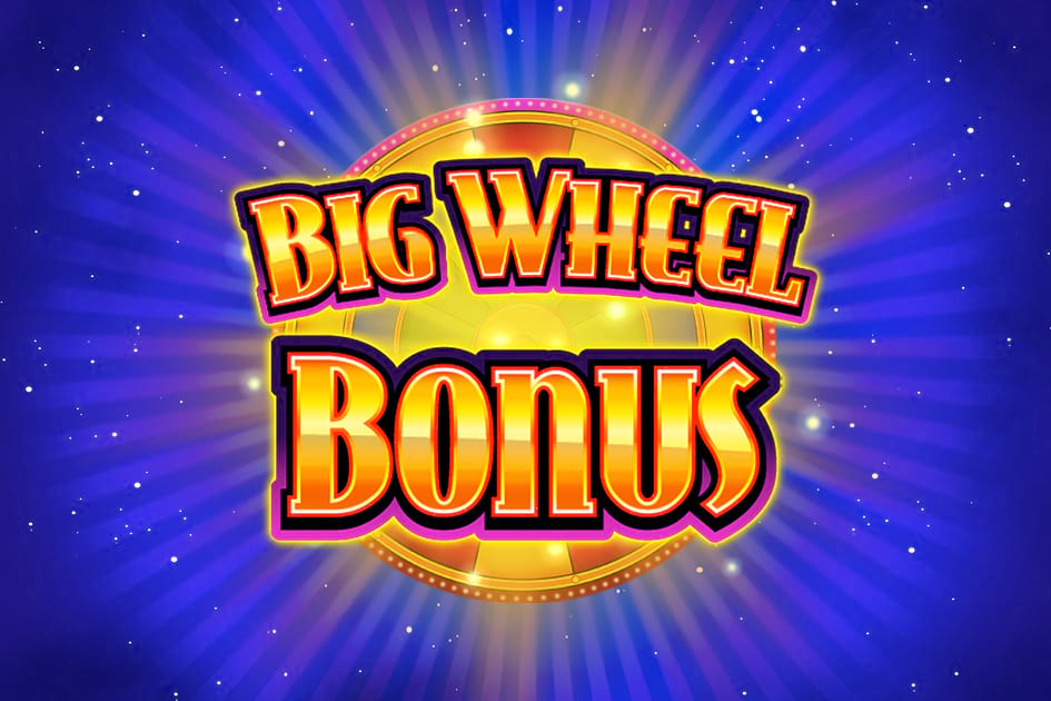 Big Wheel Bonus