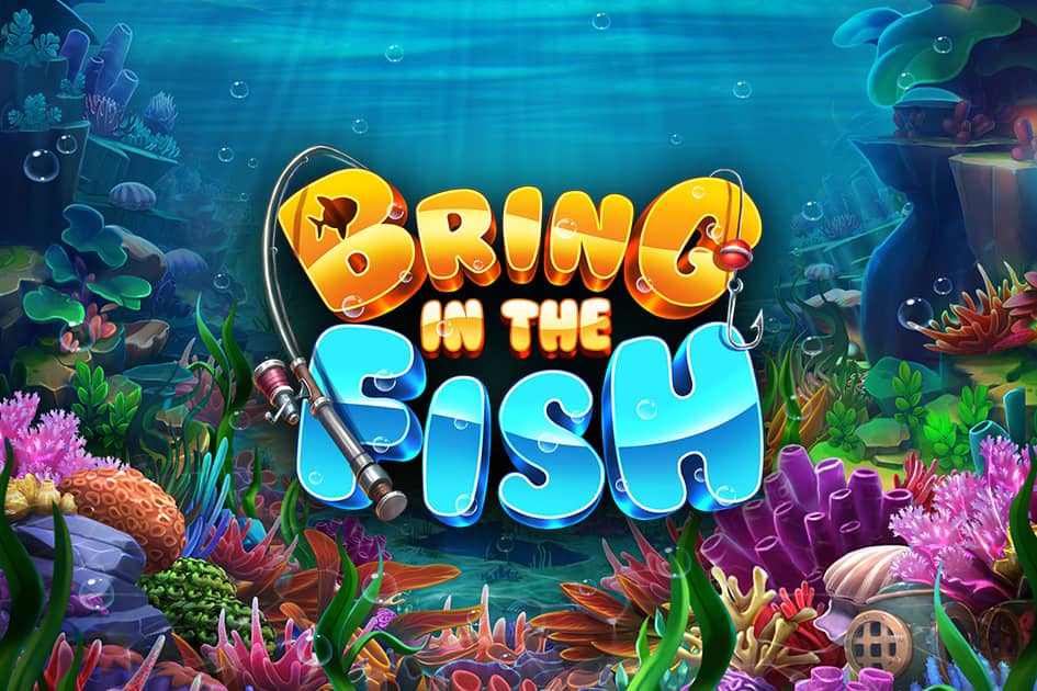 Bring in the Fish