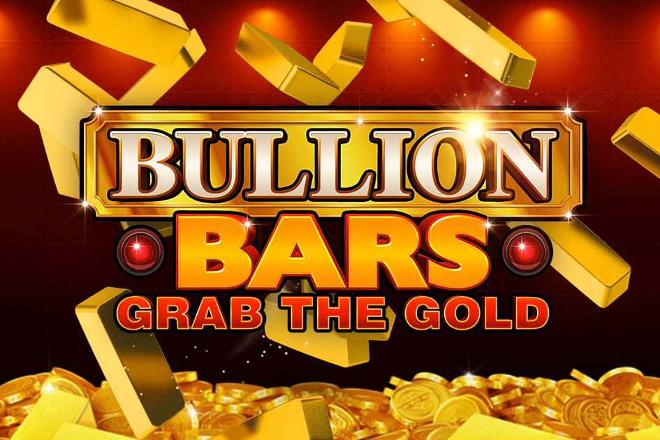 Bullion Bars Grab the Gold Cover Image