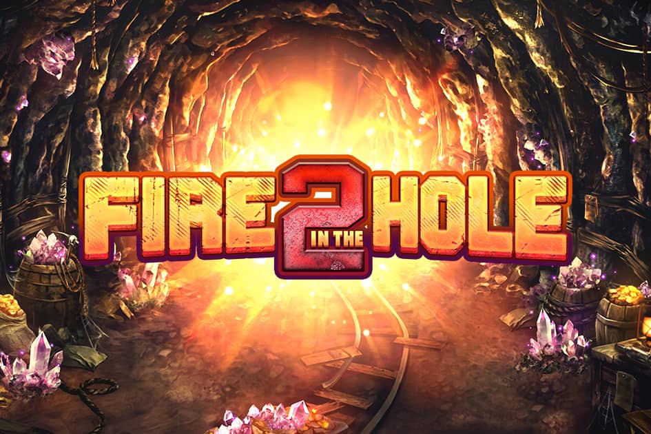 Fire in the Hole 2