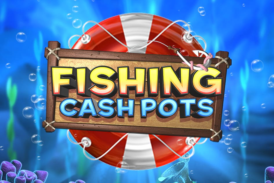 Fishing Cash Pots