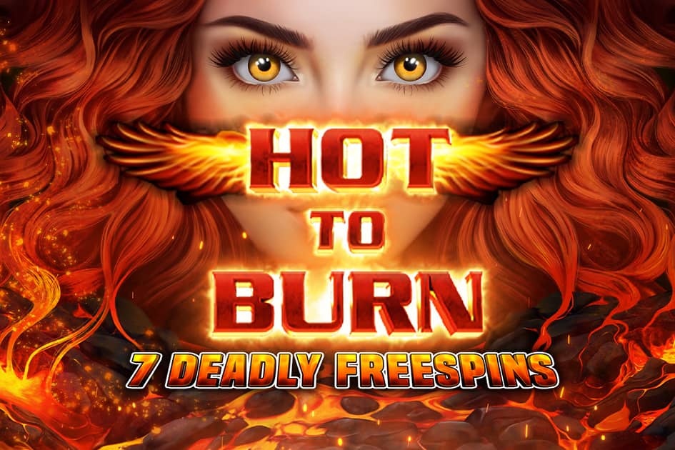 Hot to Burn - 7 Deadly Free Spins Cover Image