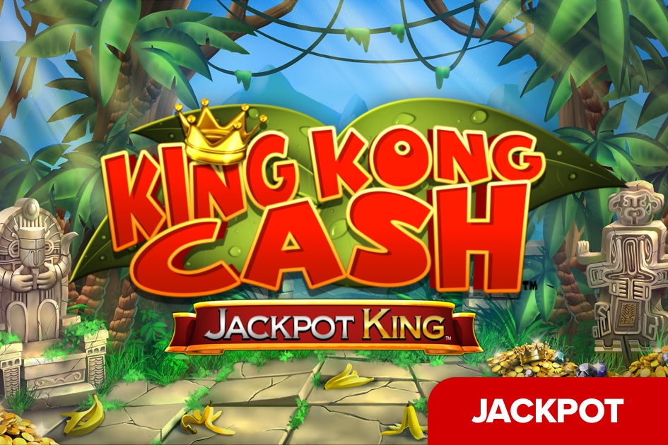 King Kong Cash Jackpot King