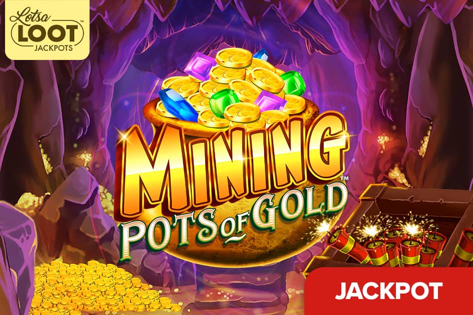 Mining Pots of Gold Lotsaloot Cover Image