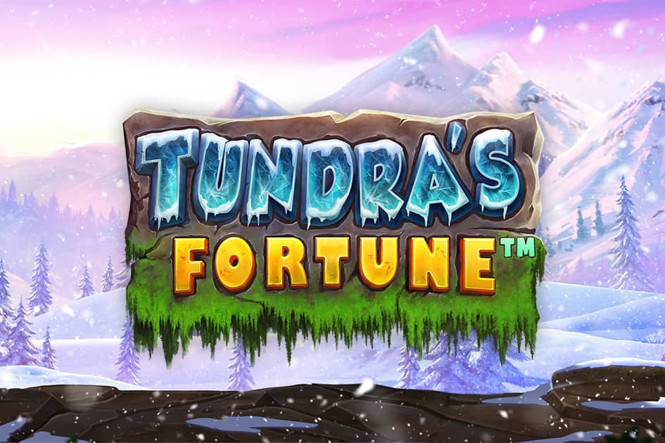 Tundra's Fortune