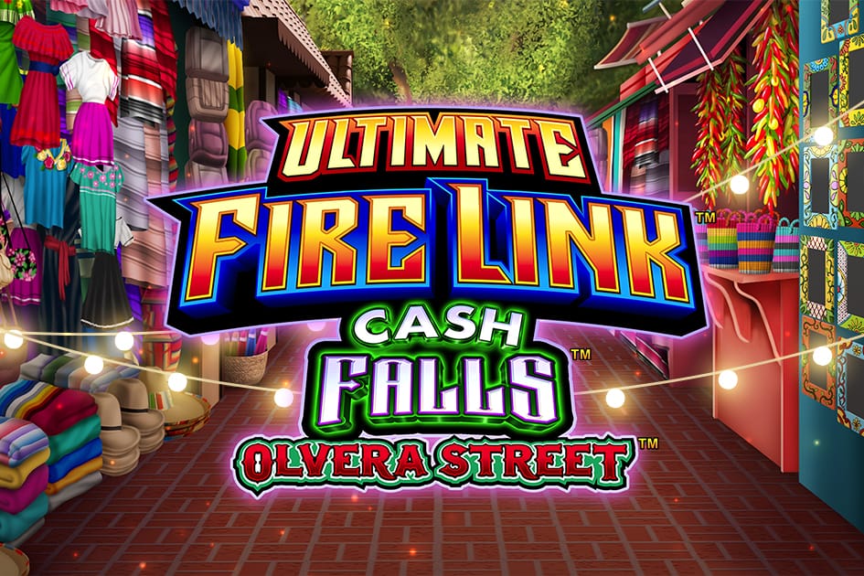 Ultimate Fire Link Cash Falls Olvera Street