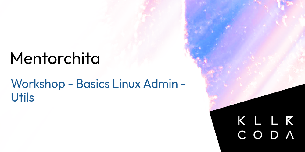 Workshop - Basics Linux Admin - Utils | Mentorchita | Killercoda