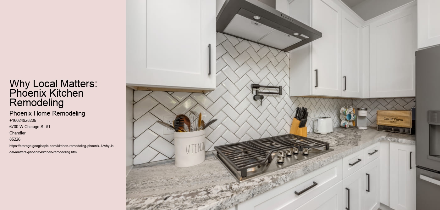 Why Local Matters: Phoenix Kitchen Remodeling