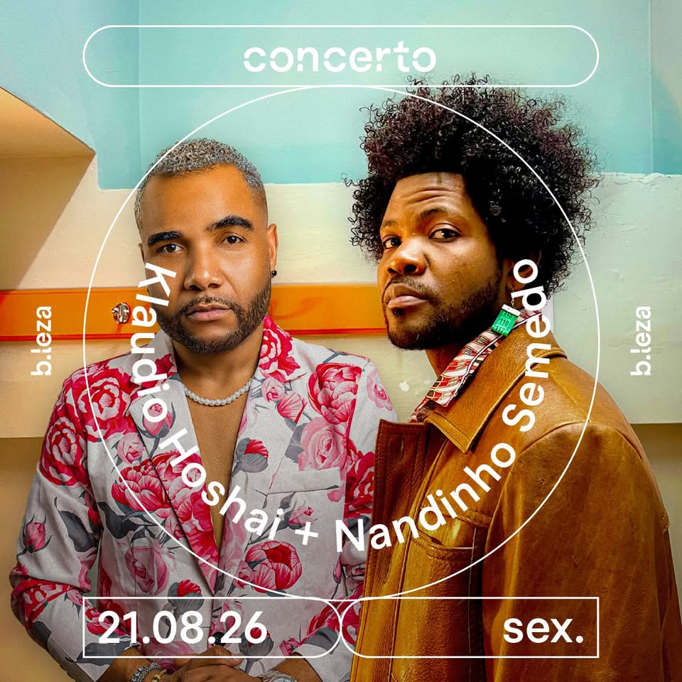 Klaudio Hoshai e Nandinho Semedo  ⚫️ 21/08 ⚫️ B.LEZA