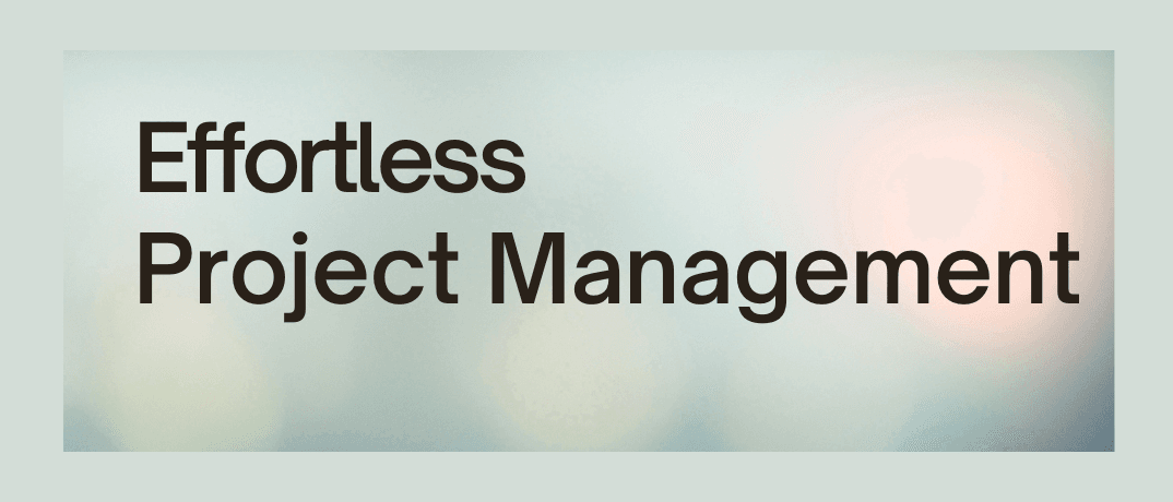 Effortless project management