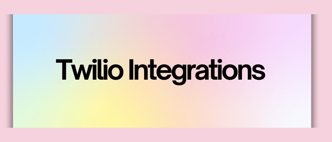 Twilio Integrations