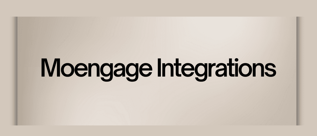 How to Do Moengage Integrations