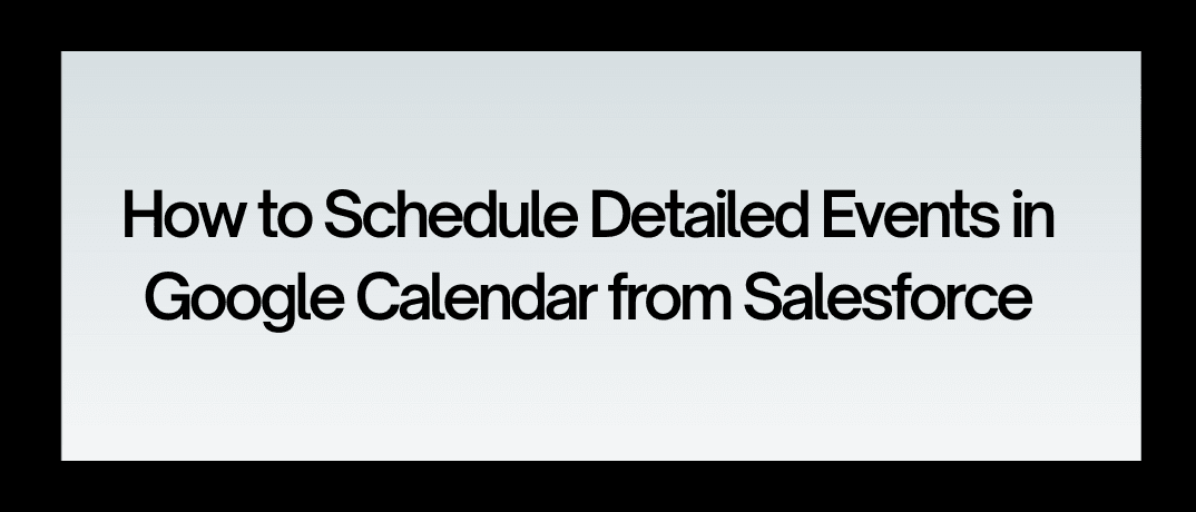 Sync Salesforce Events with Google Calendar