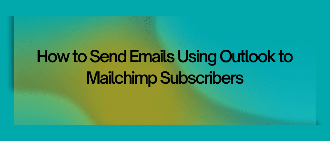 send mailchimp email from outlook