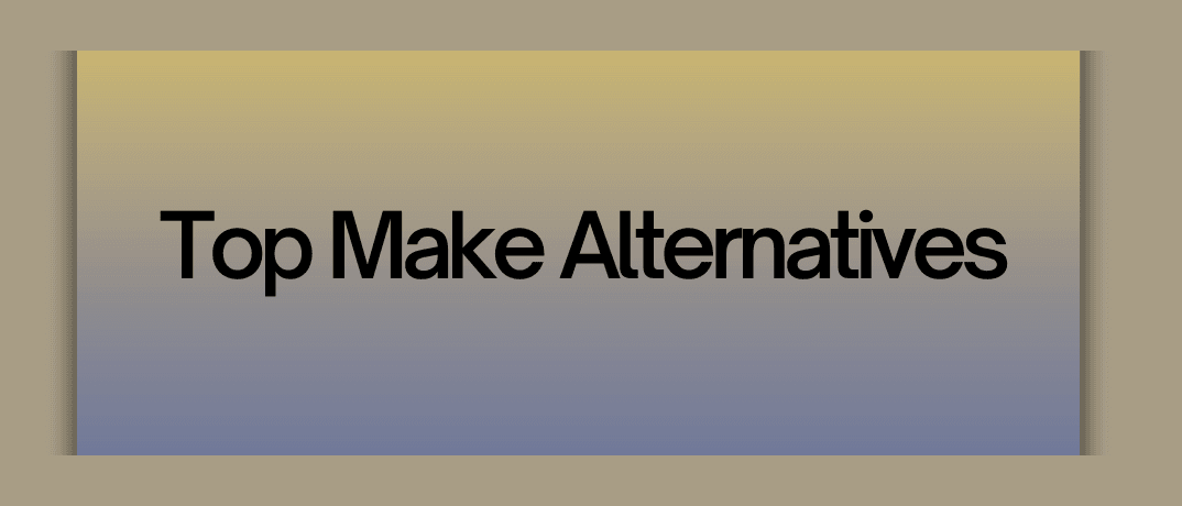 Make Alternatives for Better Automation and Scalability