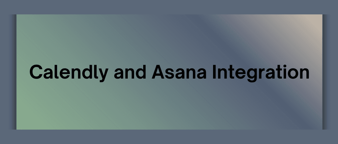 Calendly and Asana Integration blog Klamp io Calendly and Asana Integration blog Klamp io
