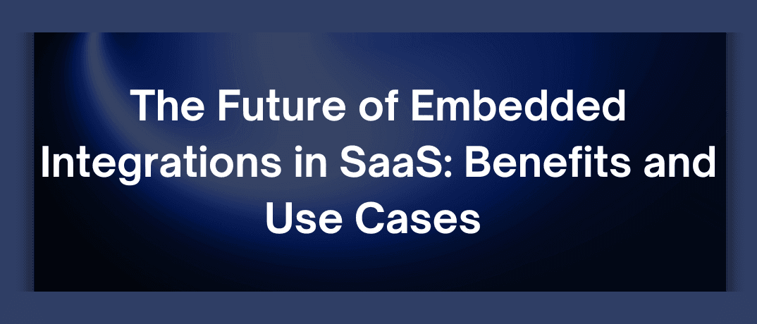 The Future of Embedded Integrations in SaaS