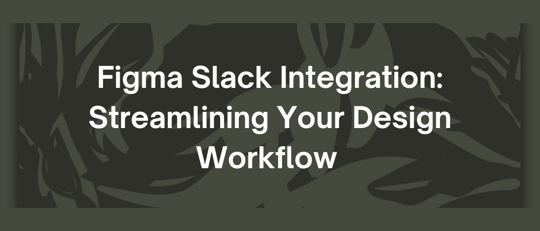 Figma Slack Integration