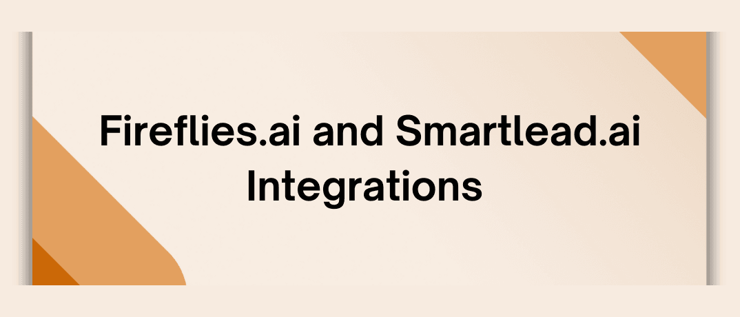 Fireflies.ai and Smartlead.ai Integrations 