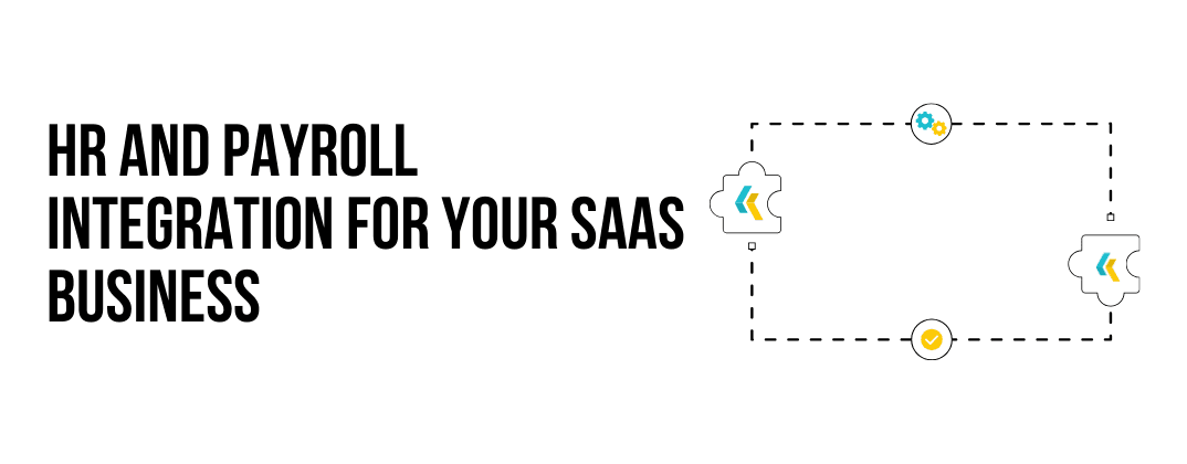 HR and Payroll Integration for Your SaaS Business