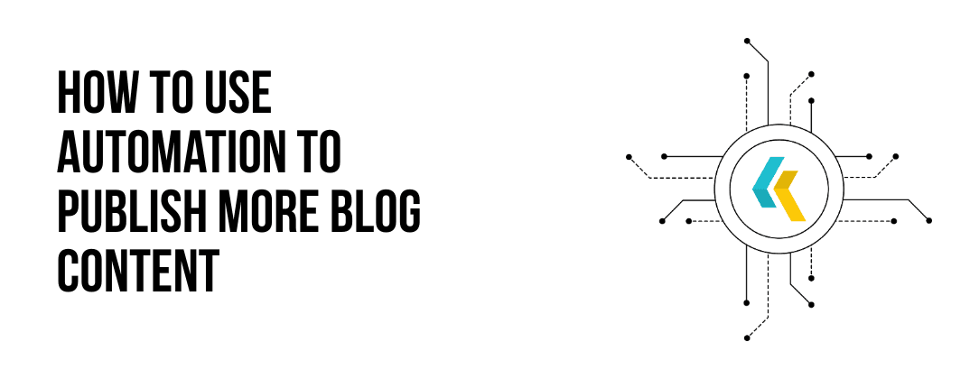 How to Use Automation to Publish More Blog Content