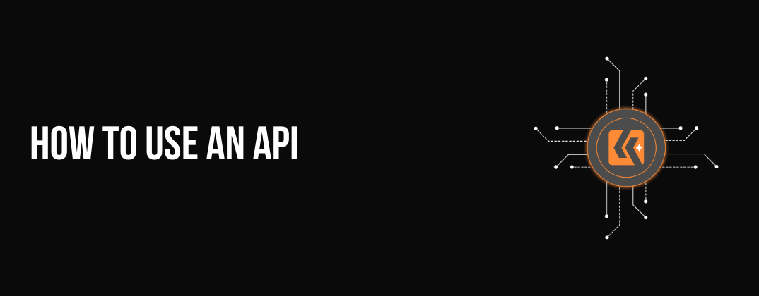 Comprehensive Guide on How to Use an API Effectively