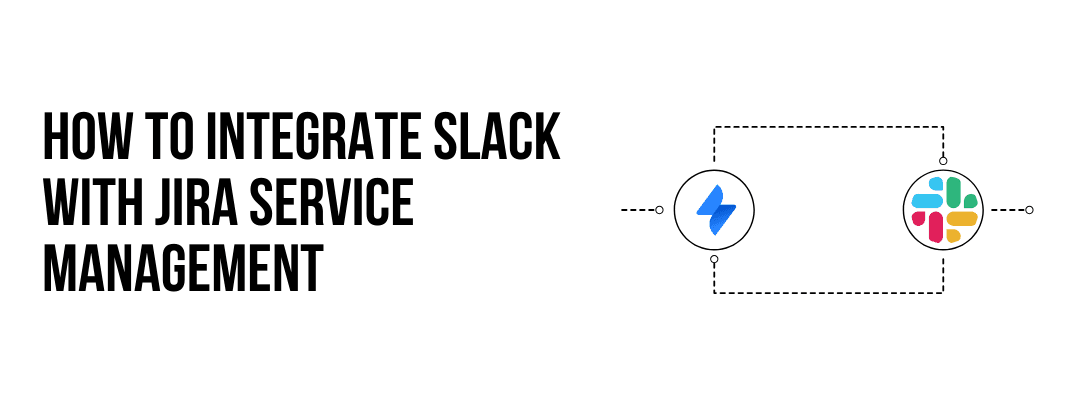 How to Integrate Slack with Jira Service Management 