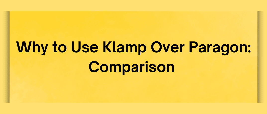 Why to Use Klamp Over Paragon: Comparison 