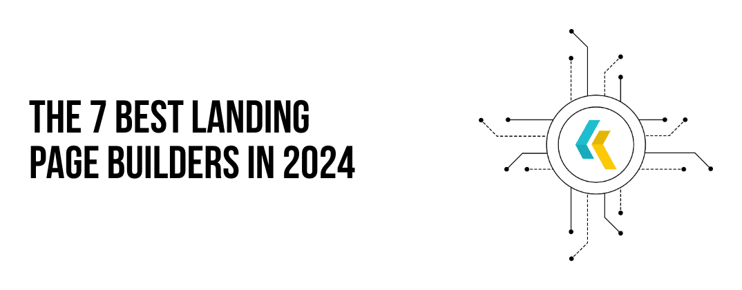 The 7 Best Landing Page Builders in 2024 
