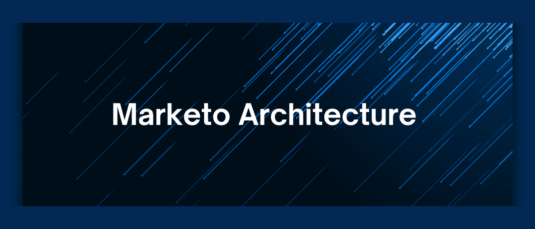 Marketo Architecture 