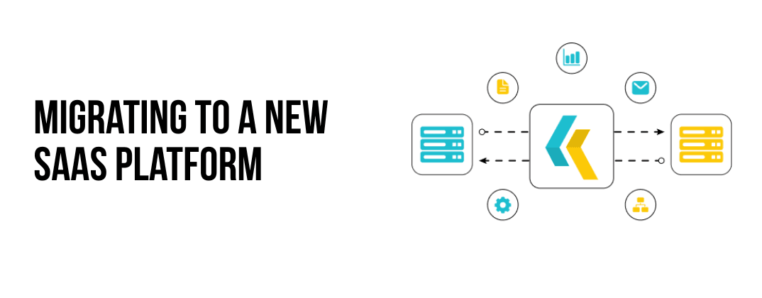 Migrating to a New SaaS Platform 