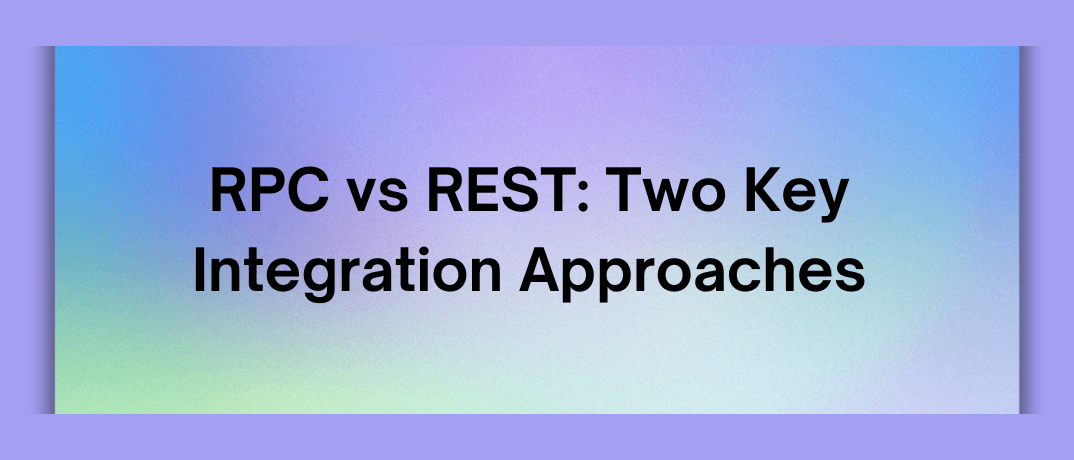 RPC vs REST: Two Key Integration Approaches 