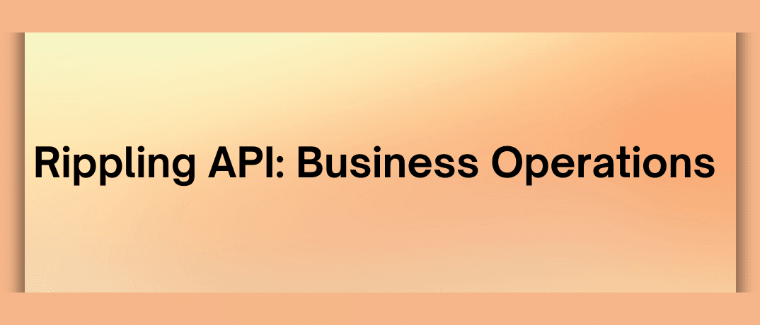 Rippling API: Business Operations 