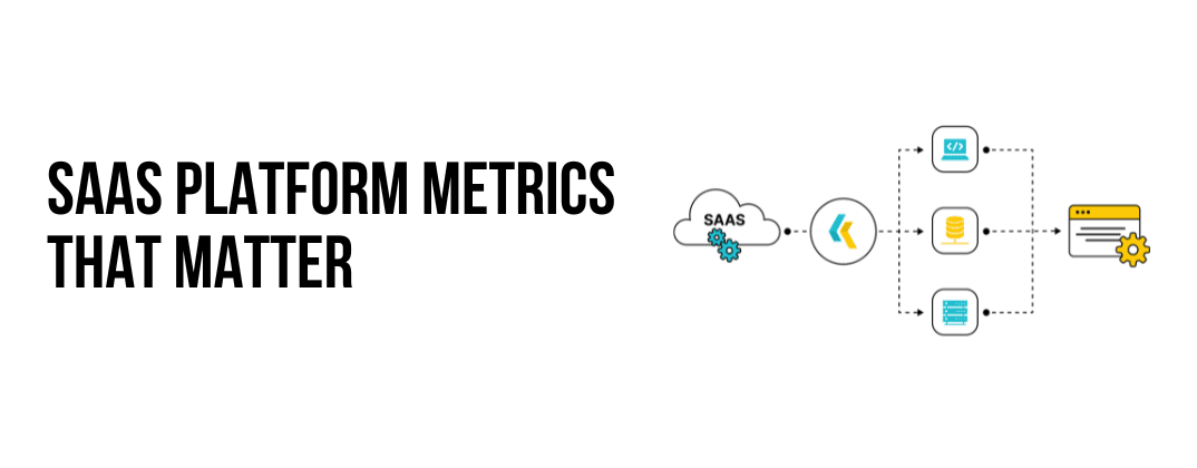 SaaS Platform Metrics That Matter 
