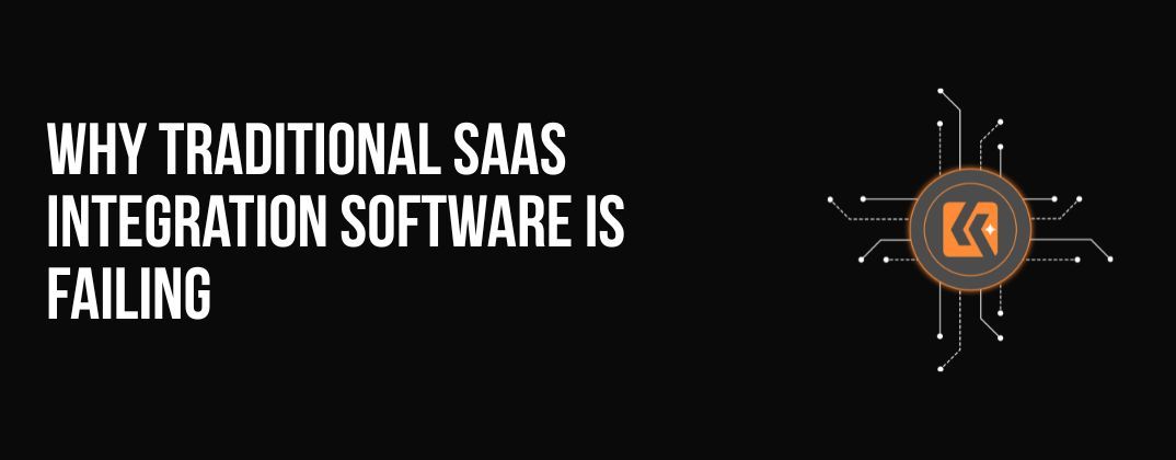 Why Traditional SaaS Integration Software is Failing" and sub heading