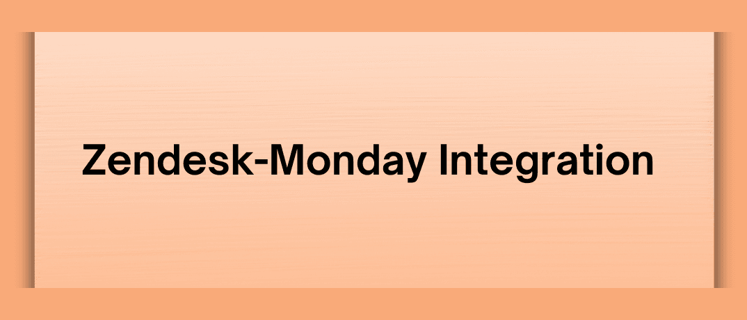 Zendesk-Monday Integration 